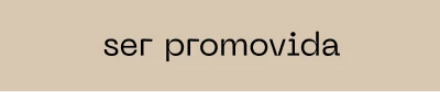 05 - ser promovida